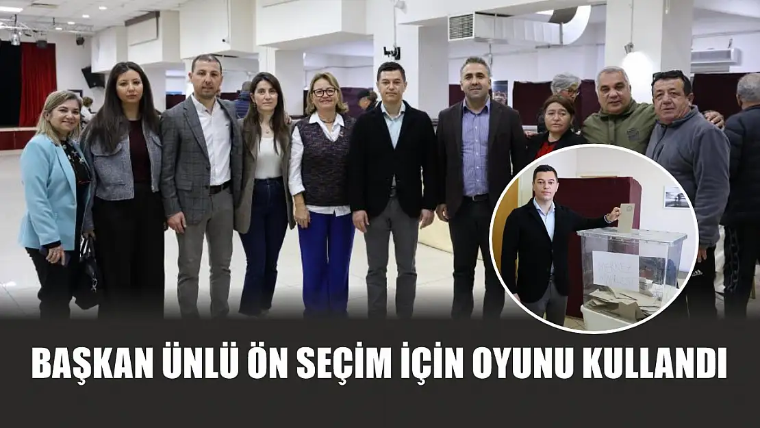 Başkan Ünlü ön seçim için oyunu kullandı