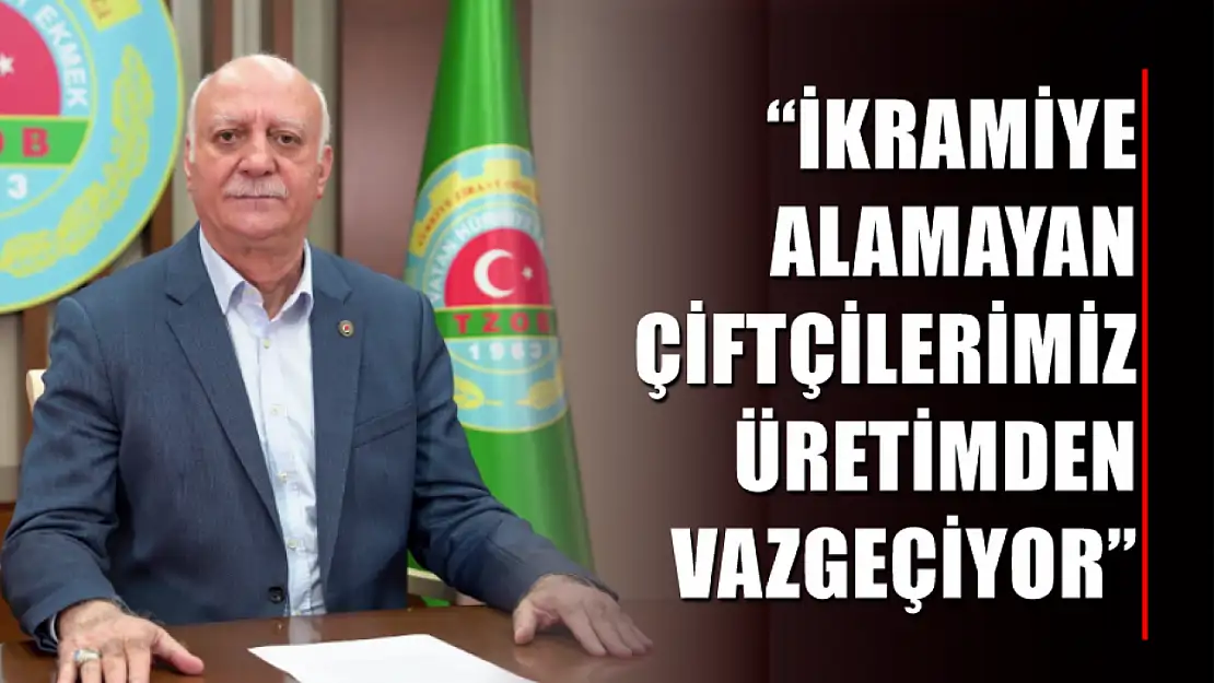 Bayraktar, 'İkramiye alamayan çiftçilerimiz üretimden vazgeçiyor'