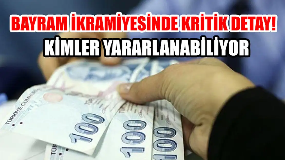 Bayram ikramiyesinde kritik detay Kimler yararlanabiliyor