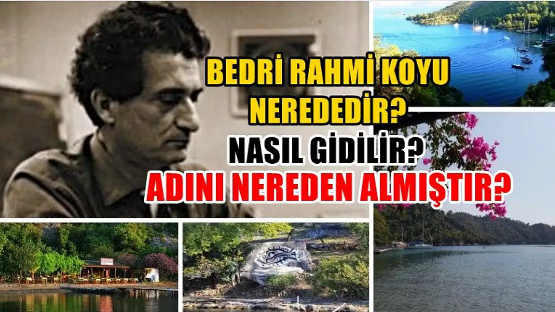 Bedri Rahmi Koyu nerededir? Nasıl gidilir? Adını nereden almıştır?