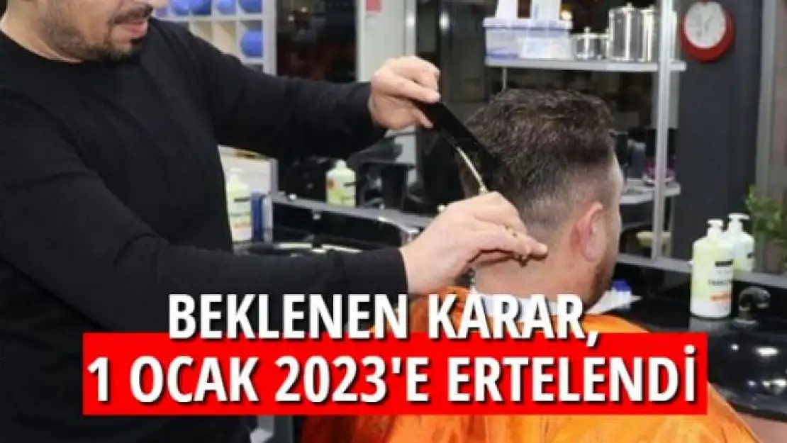 BEKLENEN KARAR, 1 OCAK 2023'E ERTELENDİ