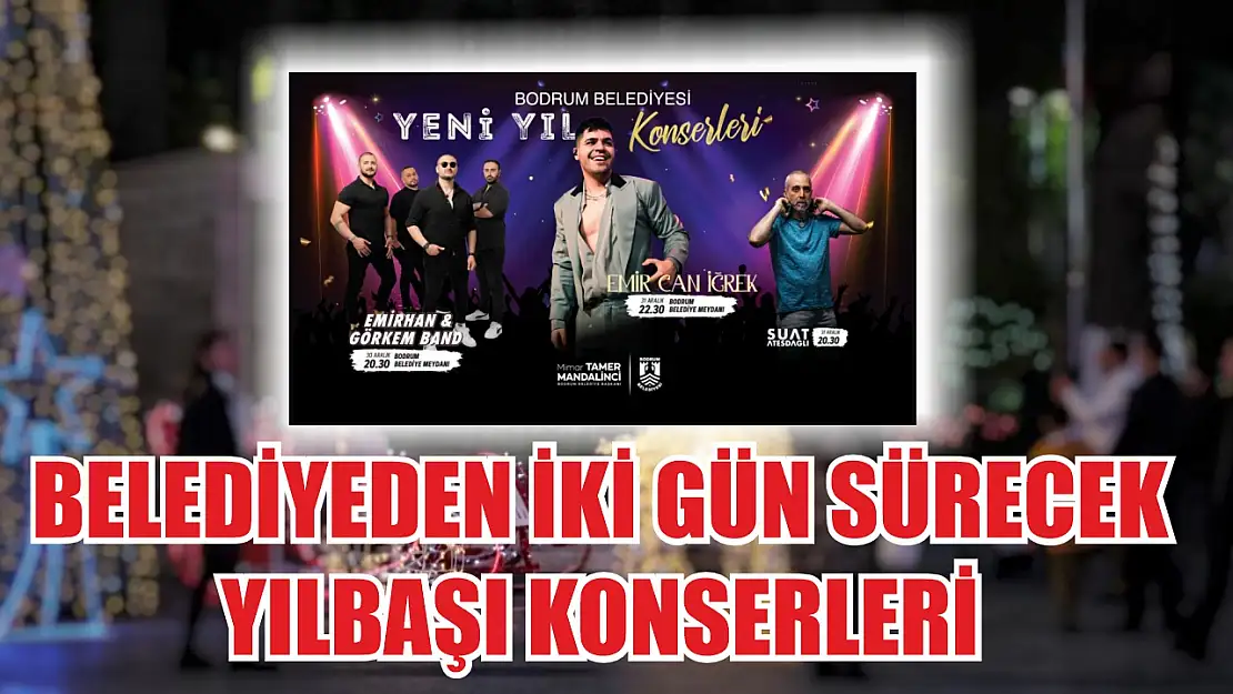 Belediyeden iki gün sürecek yılbaşı konserleri