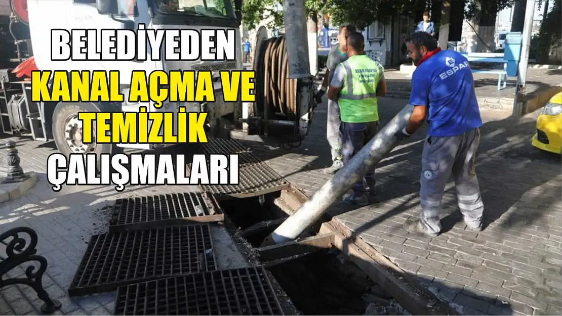 Belediyeden kanal açma ve temizlik çalışmaları