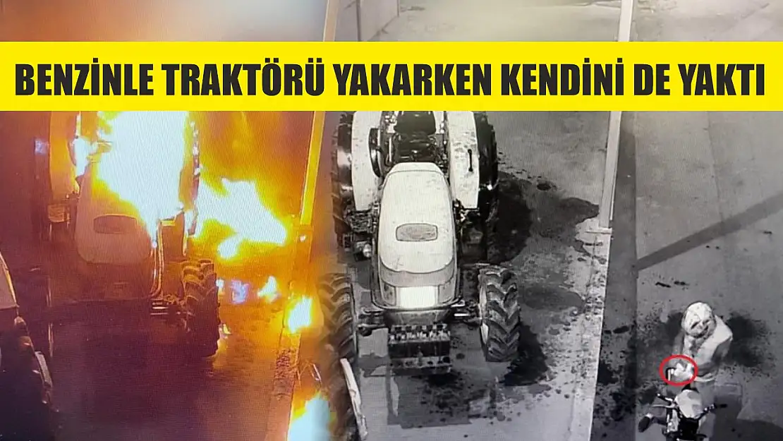 Benzinle traktörü yakarken kendini de yaktı