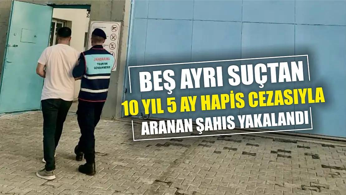 Beş ayrı suçtan aranan şahıs yakalandı