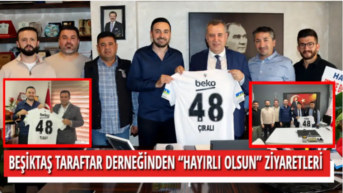 BEŞİKTAŞ TARAFTAR DERNEĞİNDEN 'HAYIRLI OLSUN' ZİYARETLERİ