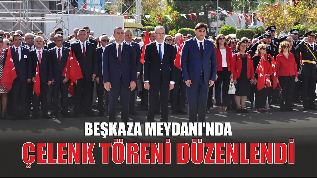 Beşkaza Meydanı'nda Çelenk Töreni Düzenlendi