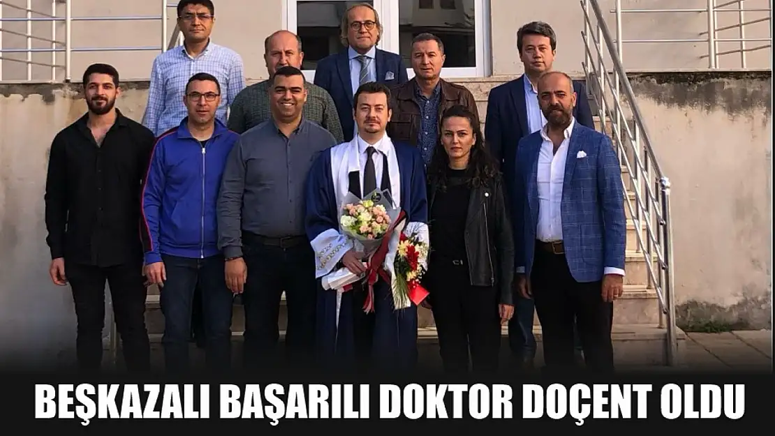 Beşkazalı Başarılı Doktor Doçent Oldu