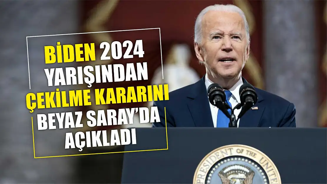 Biden 2024 Yarışından Çekilme Kararını Beyaz Saray'da Açıkladı