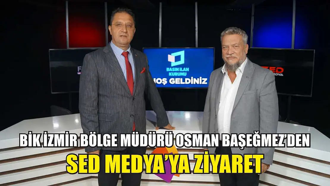 BİK İzmir Bölge Müdürü Osman Başeğmez'den SED Medya'ya Ziyaret
