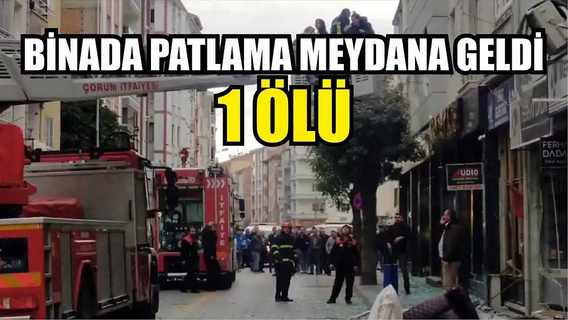 Binada patlama meydana geldi: 1 Ölü