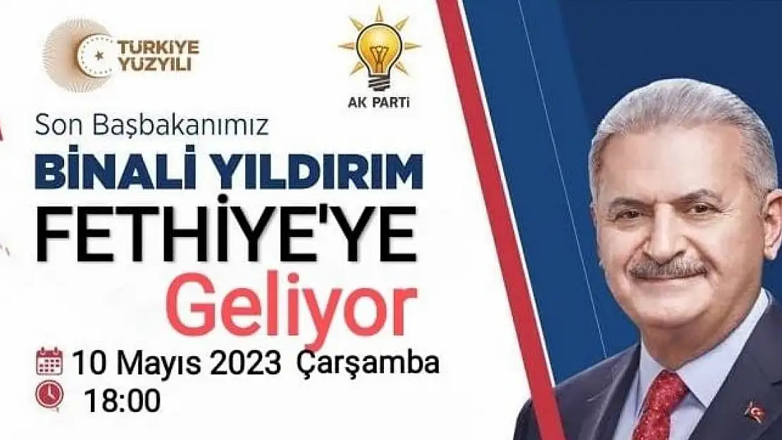 Binali Yıldırım, Fethiye'ye geliyor