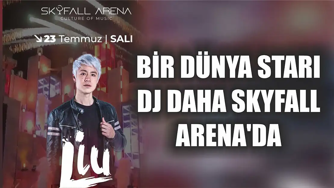 Bir Dünya Starı DJ Daha Skyfall Arena'da 