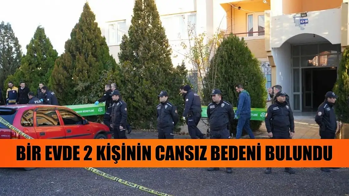 Bir evde 2 kişinin cansız bedeni bulundu