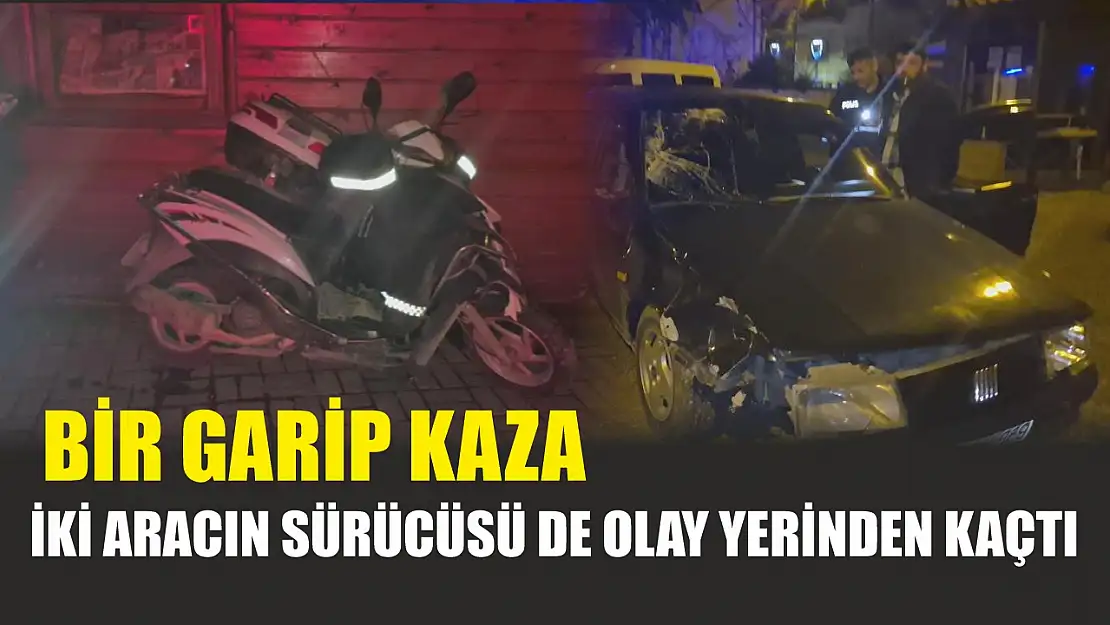 Bir garip kaza: İki aracın sürücüsü de olay yerinden kaçtı