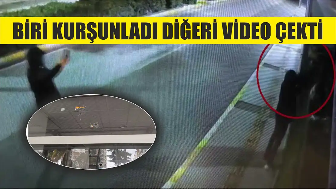 Biri kurşunladı diğeri video çekti