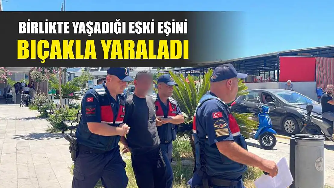 Birlikte yaşadığı eski eşini bıçakla yaraladı