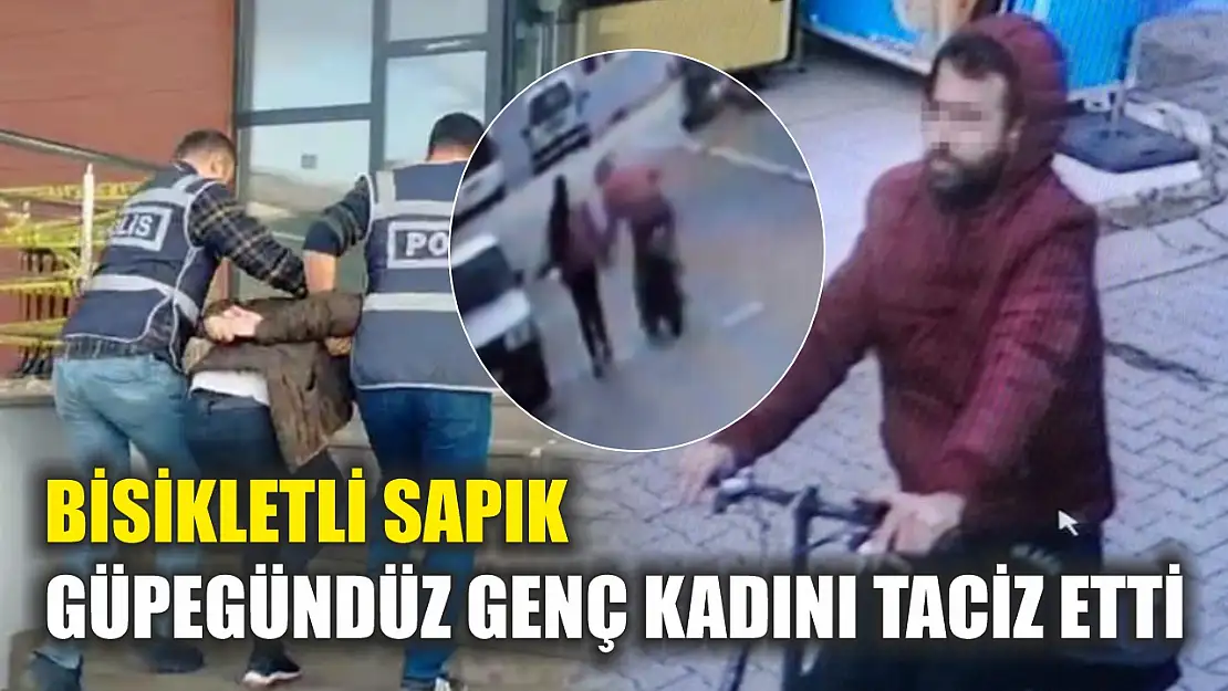 Bisikletli sapık, güpegündüz genç kadını taciz etti