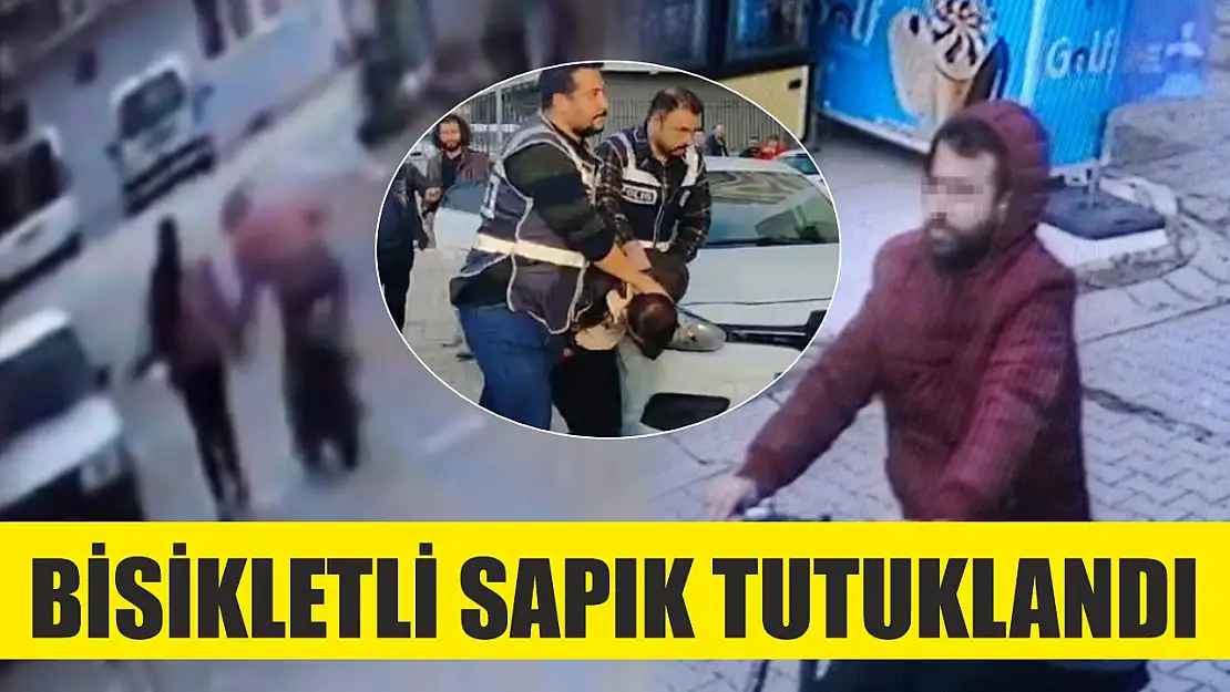 Bisikletli sapık tutuklandı