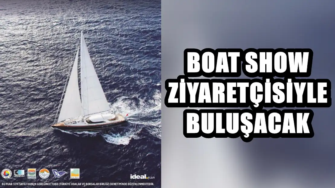 Boat Show Ziyaretçisiyle Buluşacak