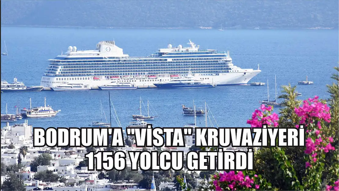 Bodrum'a 'Vista' kruvaziyeri 1156 yolcu getirdi