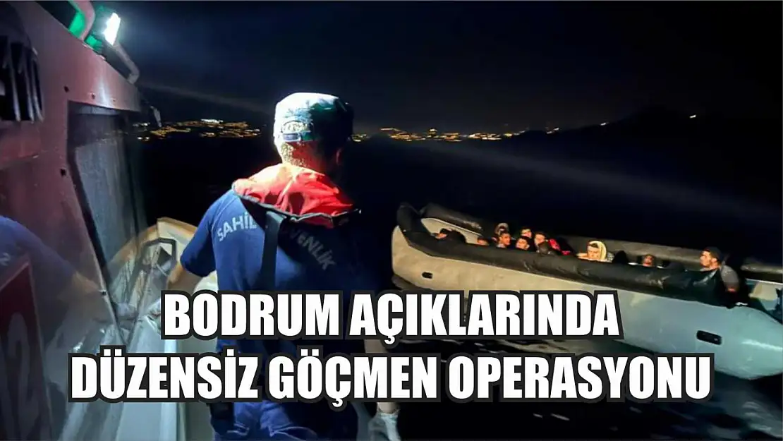 Bodrum açıklarında düzensiz göçmen operasyonu