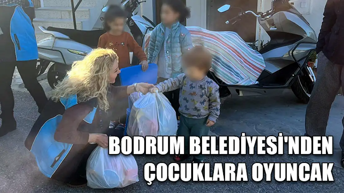 Bodrum Belediyesi'nden çocuklara oyuncak