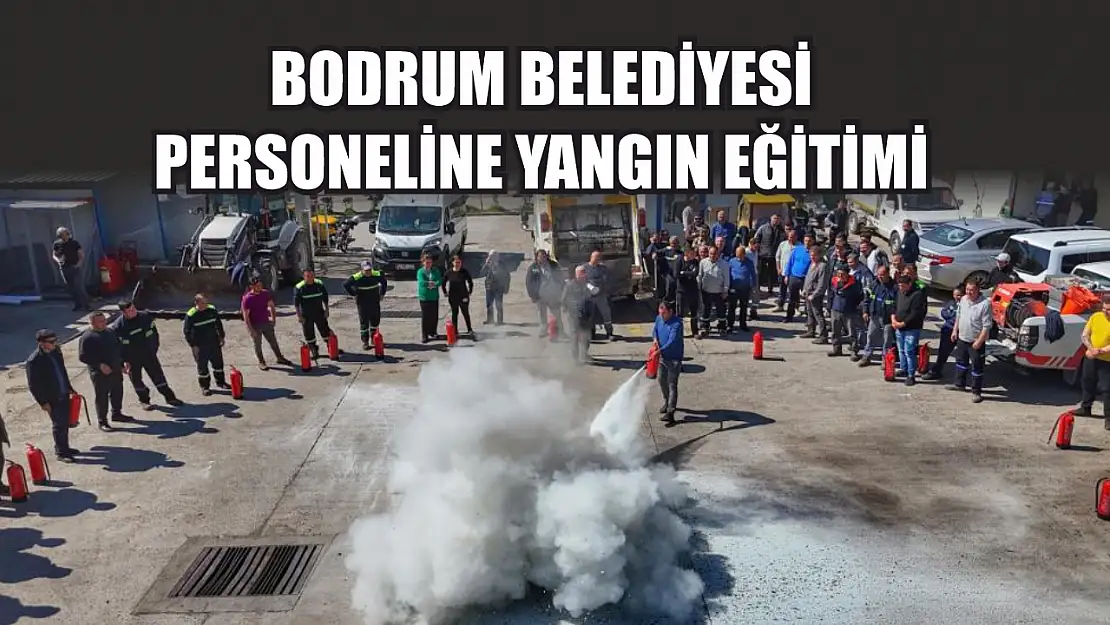 Bodrum Belediyesi personeline yangın eğitimi