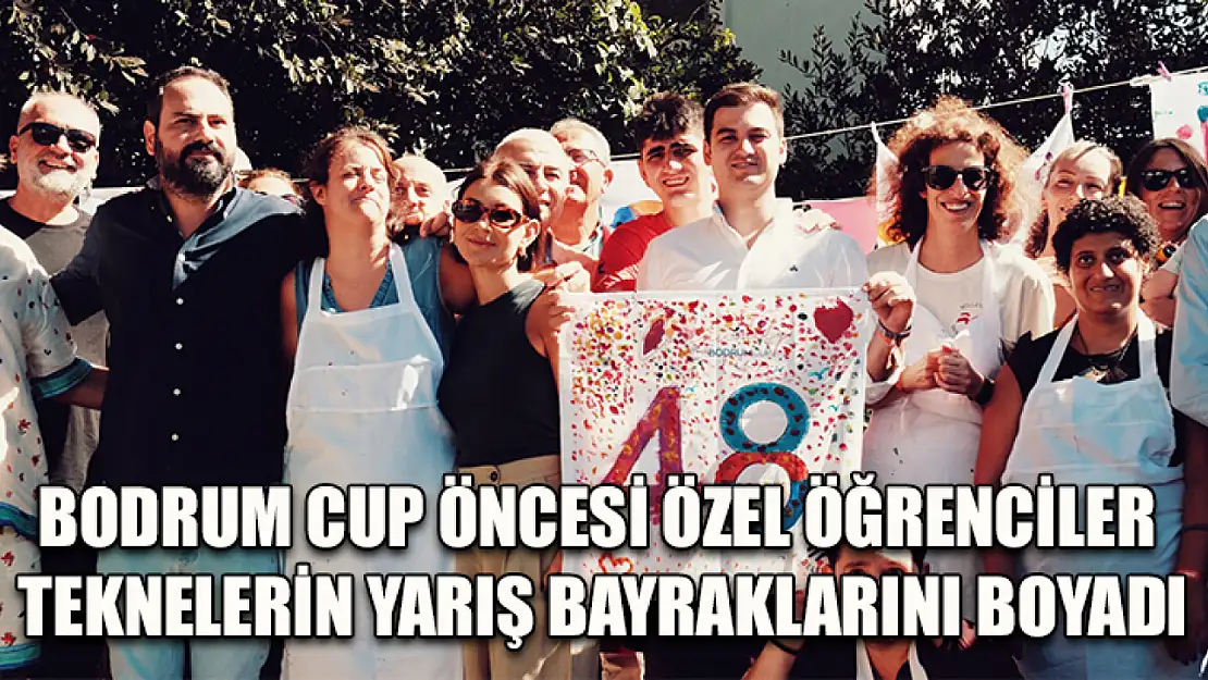 Bodrum Cup öncesi özel öğrenciler teknelerin yarış bayraklarını boyadı