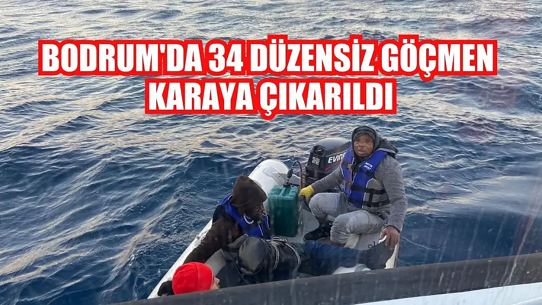 Bodrum'da 34 düzensiz göçmen karaya çıkarıldı