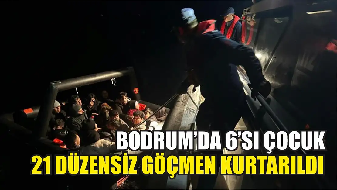 Bodrum'da 6'sı çocuk 21 düzensiz göçmen kurtarıldı