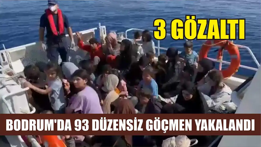 Bodrum'da 93 düzensiz göçmen yakalandı: 3 gözaltı