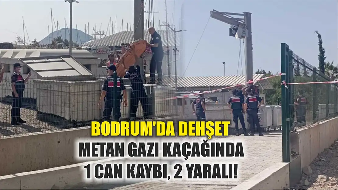 Bodrum'da Dehşet: Metan Gazı Kaçağında 1 Can Kaybı, 2 Yaralı!