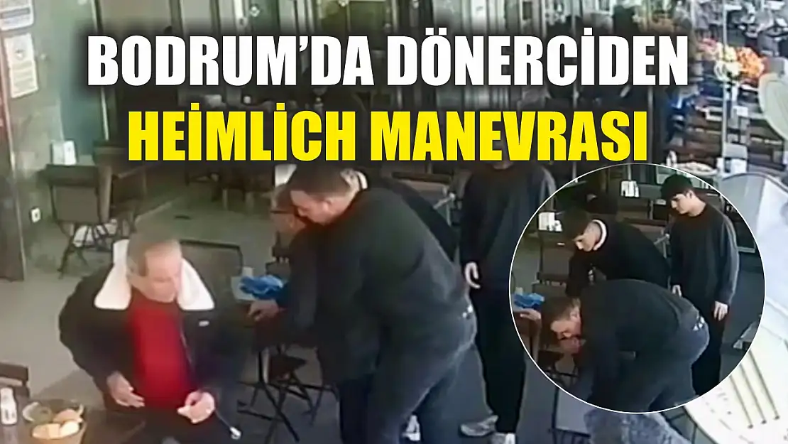 Bodrum'da dönerciden Heimlich manevrası