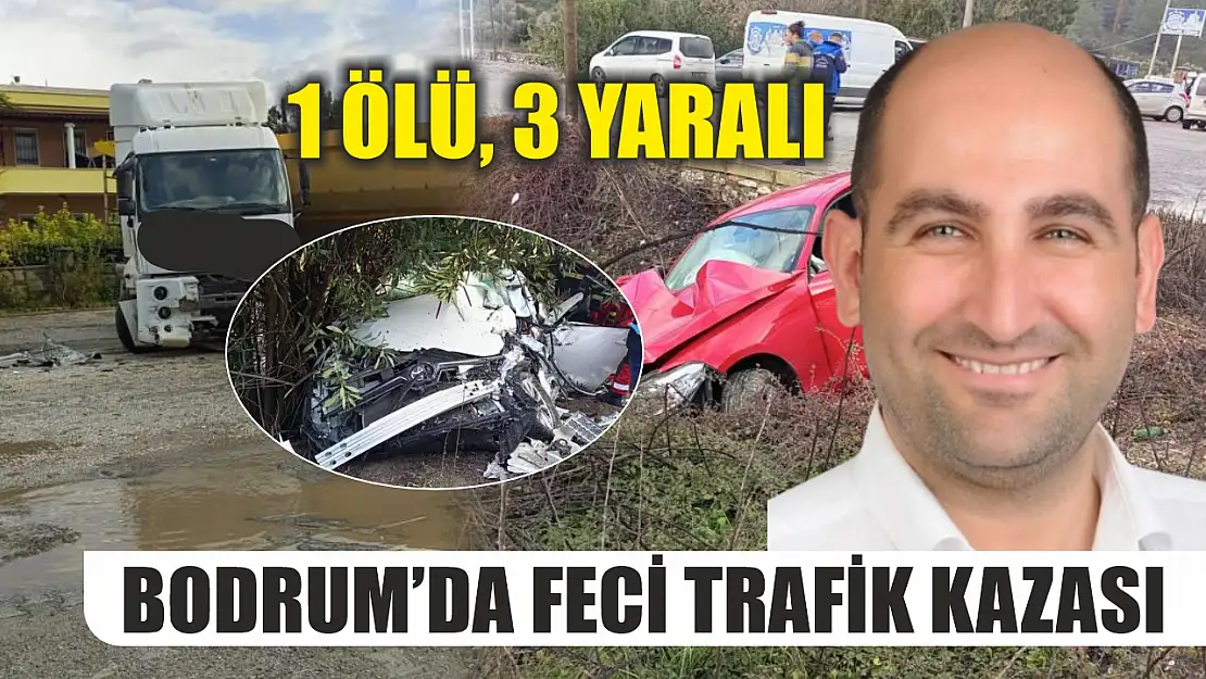 Bodrum'da feci trafik kazası: 1 ölü, 3 yaralı