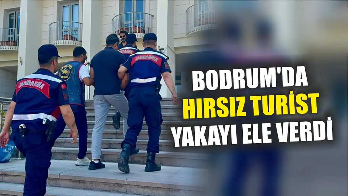 Bodrum'da hırsız turist yakayı ele verdi