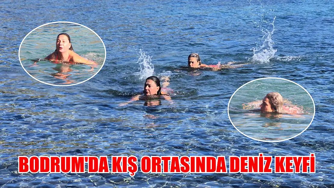 Bodrum'da kış ortasında deniz keyfi