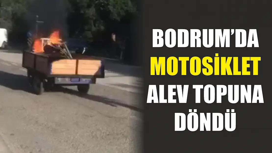 Bodrum'da motosiklet alev topuna döndü