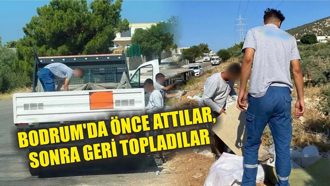 Bodrum'da önce attılar, sonra geri topladılar