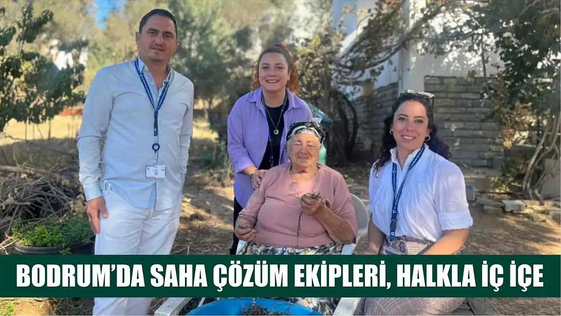 Bodrum'da Saha Çözüm ekipleri, halkla iç içe