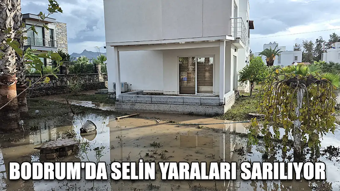 Bodrum'da selin yaraları sarılıyor