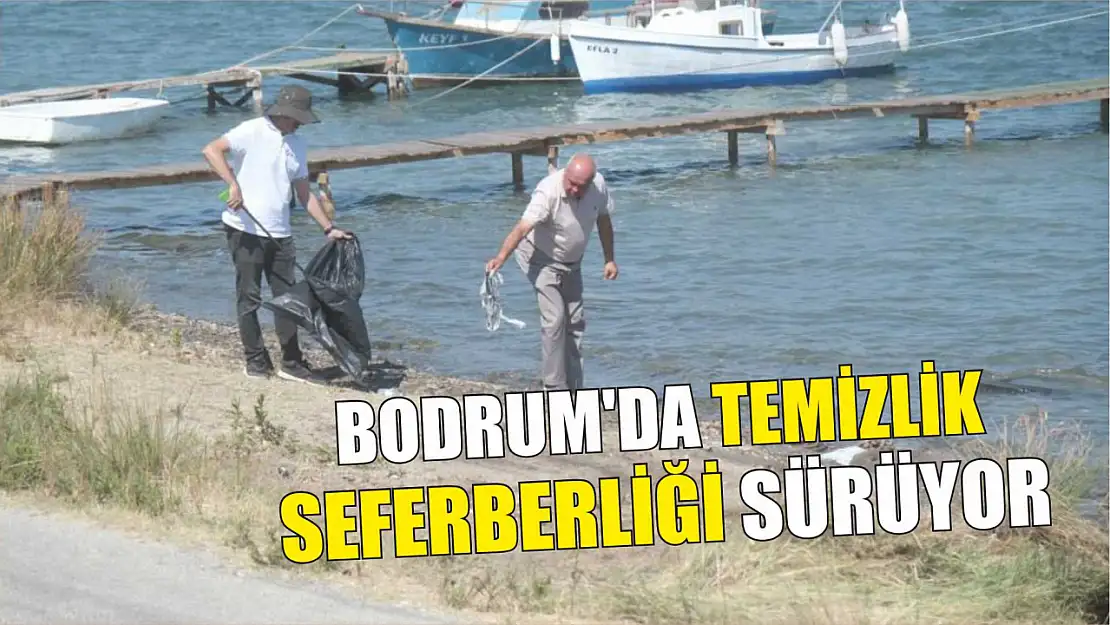 Bodrum'da temizlik seferberliği sürüyor