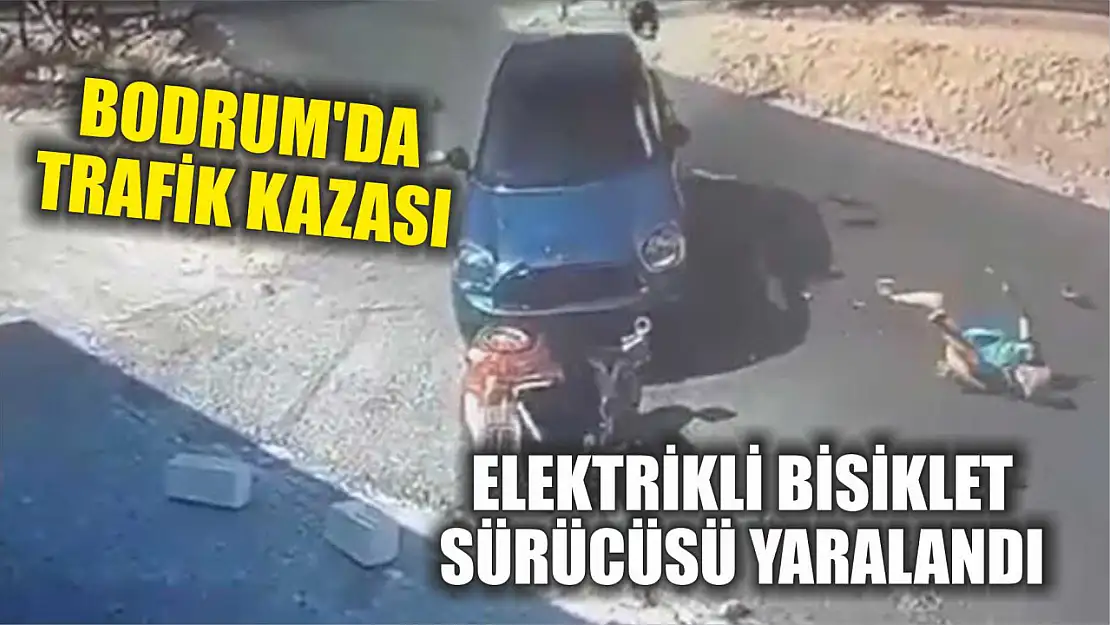 Bodrum'da Trafik Kazası: Elektrikli Bisiklet Sürücüsü Yaralandı