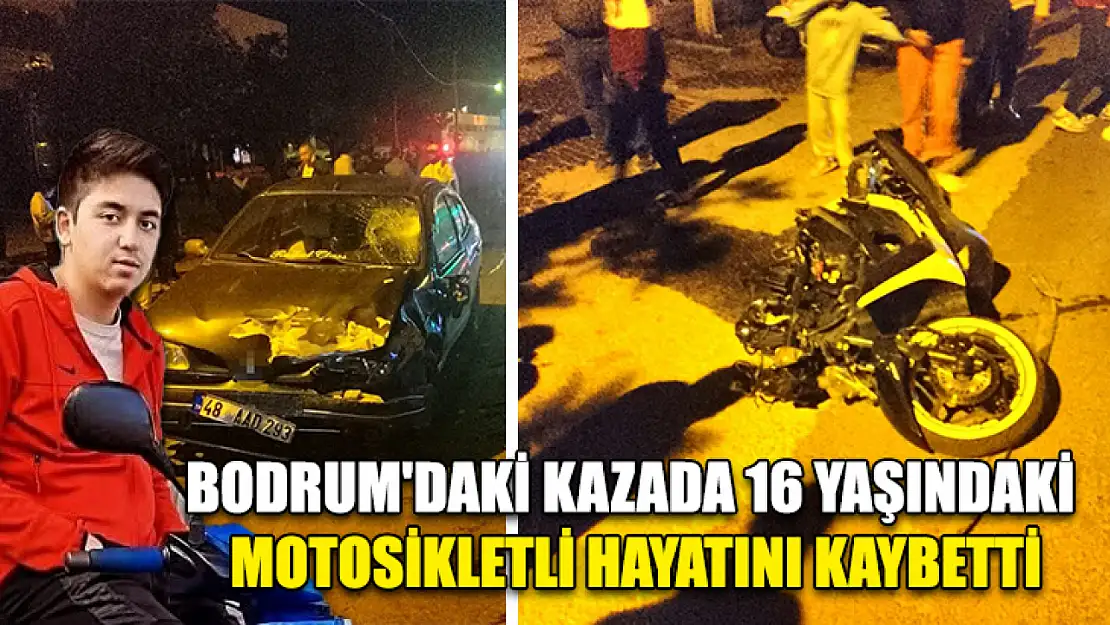 Bodrum'daki kazada 16 yaşındaki motosikletli hayatını kaybetti