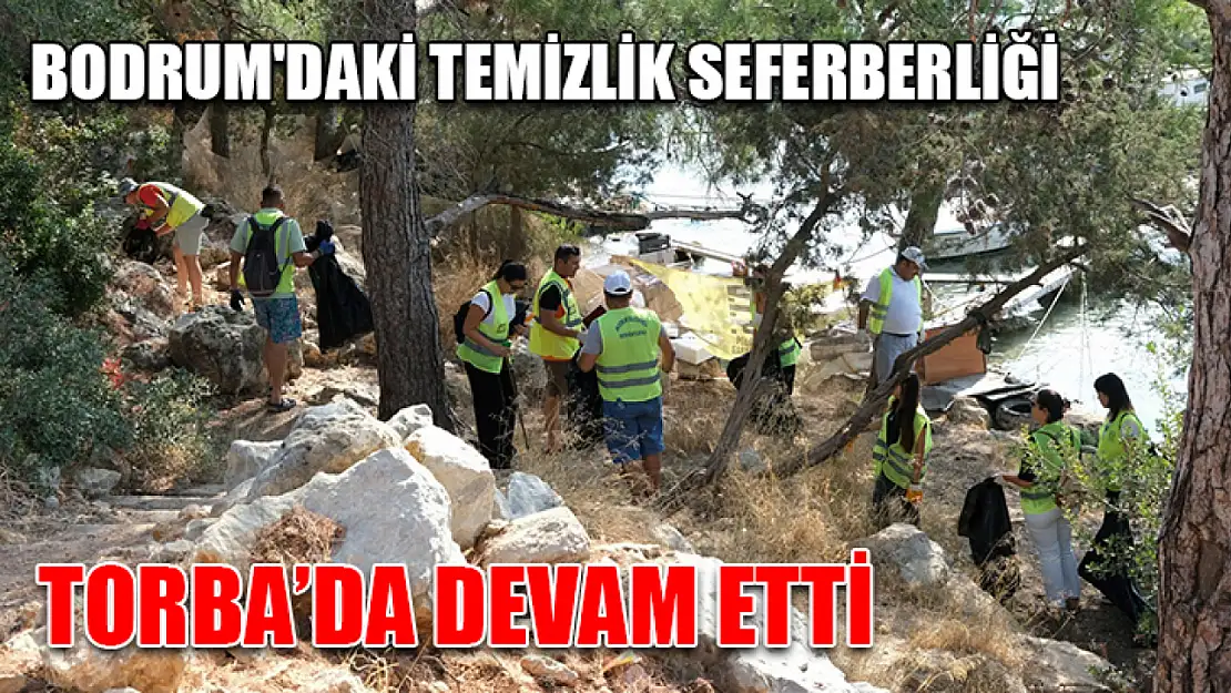 Bodrum'daki Temizlik Seferberliği Torba'da Devam Etti