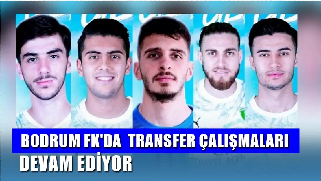 Bodrum FK'da transfer çalışmaları devam ediyor