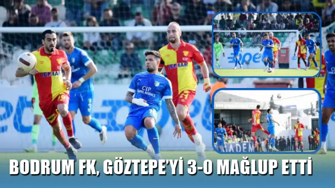 Bodrum FK, Göztepe'yi 3-0 mağlup etti