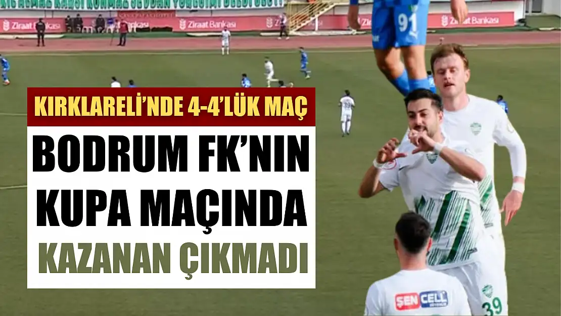 Bodrum FK'nın Kupa Maçında Kazanan Çıkmadı