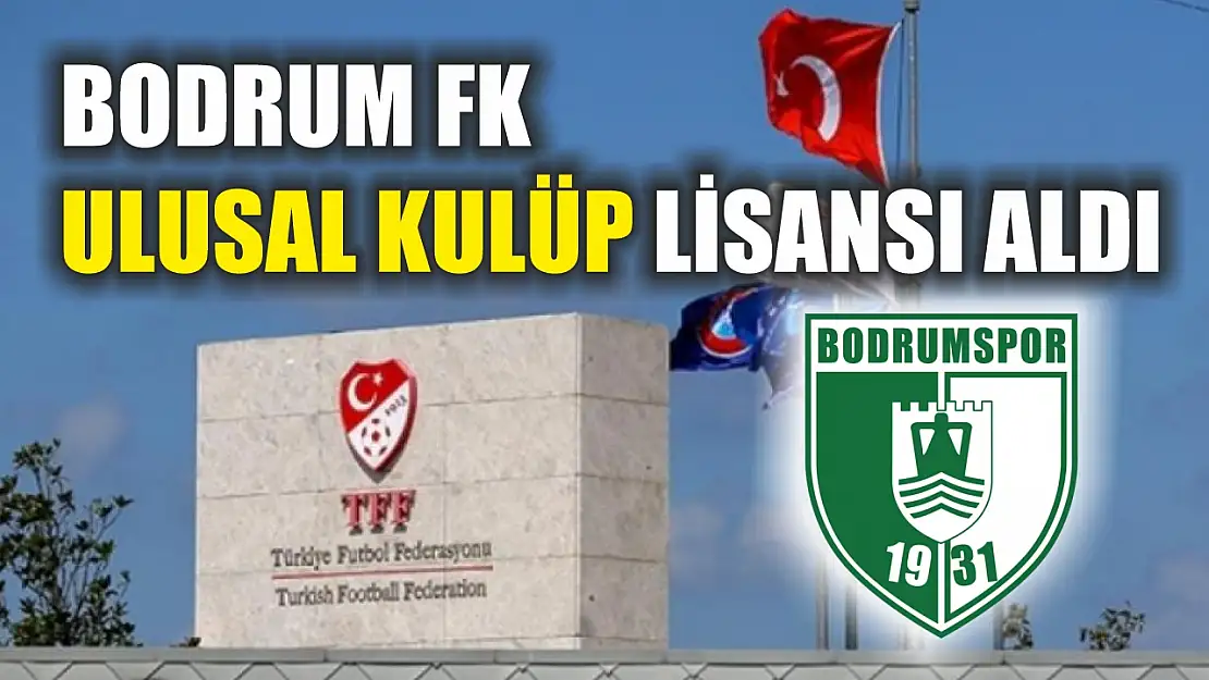 Bodrum FK, Ulusal Kulüp Lisansı aldı