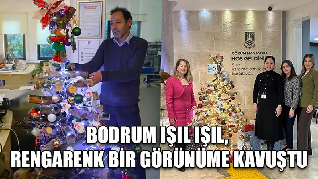 Bodrum ışıl ışıl, rengarenk bir görünüme kavuştu